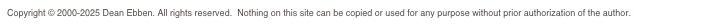 Copyright © 2000-2025 Dean Ebben. All rights reserved.  Nothing on this site can be copied or used for any purpose without prior authorization of the author. 